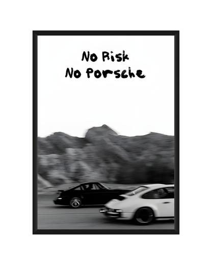 No Risk No Porsche