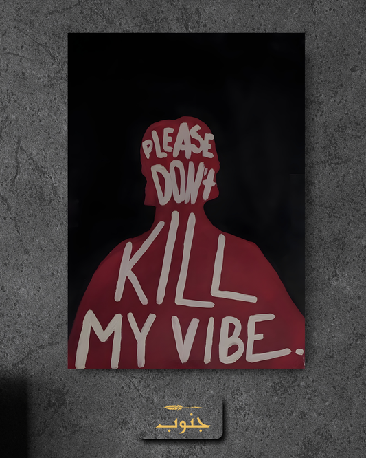 Please Dont Kill My Vibe